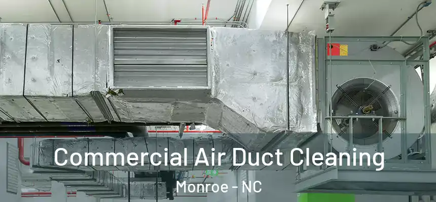  Commercial Air Duct Cleaning Monroe - NC