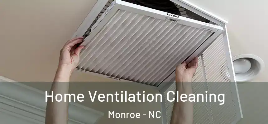 Home Ventilation Cleaning Monroe - NC