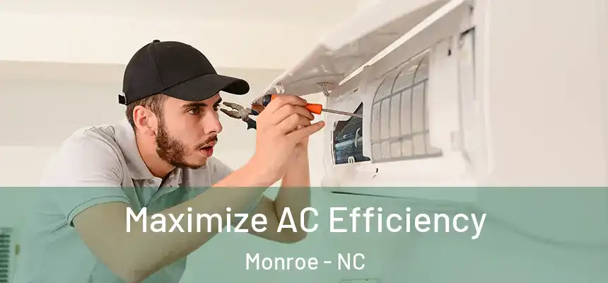 Maximize AC Efficiency Monroe - NC
