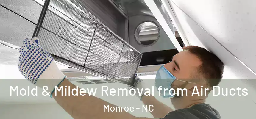  Mold & Mildew Removal from Air Ducts Monroe - NC