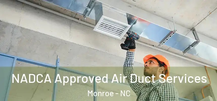  NADCA Approved Air Duct Services Monroe - NC