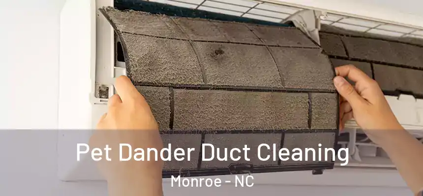  Pet Dander Duct Cleaning Monroe - NC