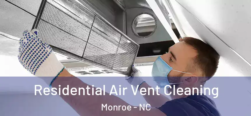  Residential Air Vent Cleaning Monroe - NC