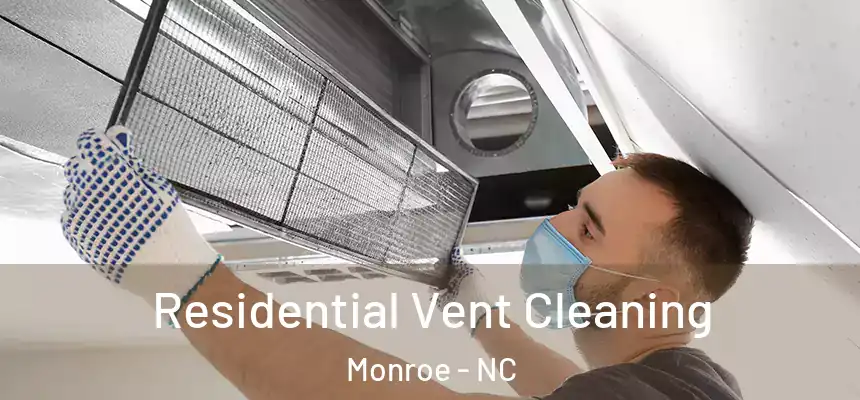  Residential Vent Cleaning Monroe - NC
