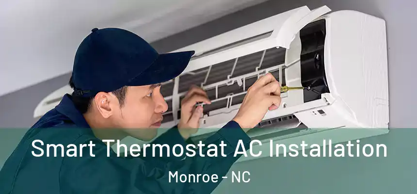 Smart Thermostat AC Installation Monroe - NC